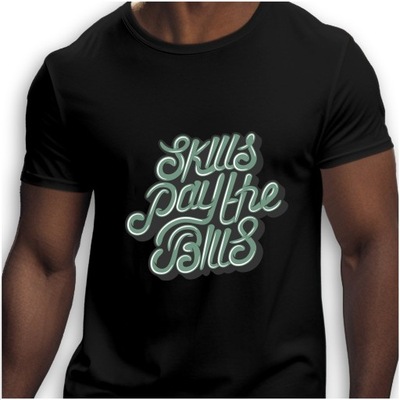 Koszulka męska z nadrukiem "SKILLS PAY THE BILLS" 3XL