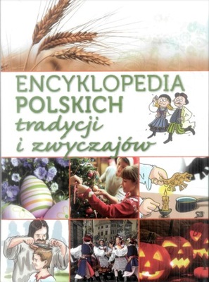 Encyklopedia polskich tradycji i zwyczajów Janusz Jabłoński