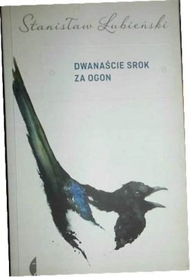 Dwanaście srok za ogon - Stanisław Łubieński