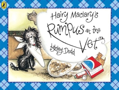 Hairy Maclary's Rumpus At The Vet / Lynley Dodd