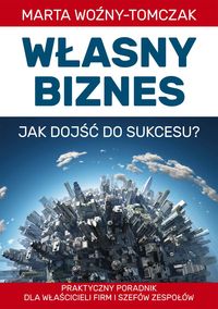 Własny biznes jak dojść do sukcesu?