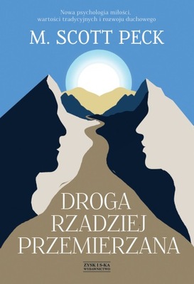 Droga rzadziej przemierzana - M. Scott Peck