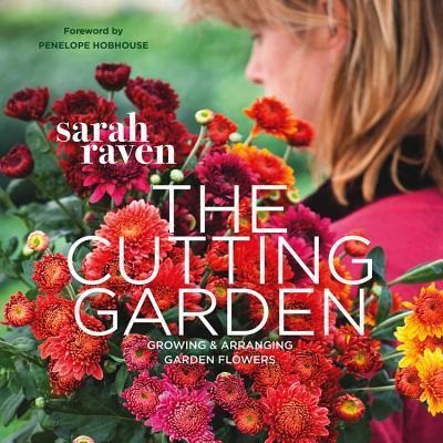 The The Cutting Garden SARAH RAVEN