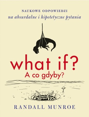 What if? A co gdyby? Randal Munroe