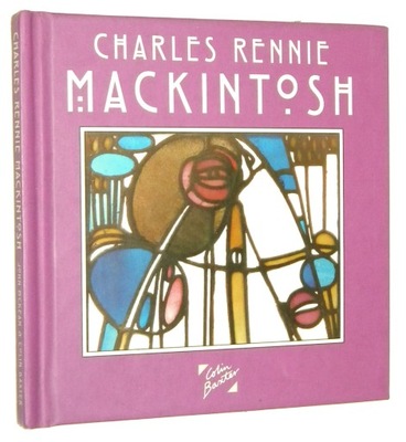 John McKean, Colin Baxter CHARLES RENNIE MACKINTOSH [2005]