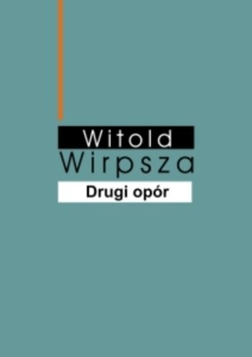 Witold Wirpsza - Drugi opór