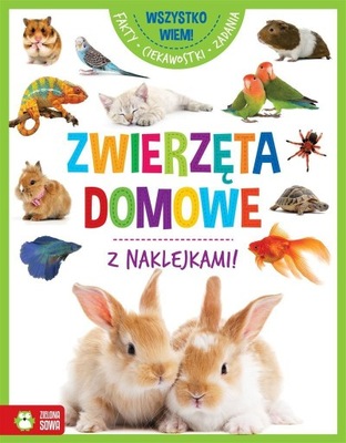 WSZYSTKO WIEM! ZWIERZĘTA DOMOWE, PRACA ZBIOROWA