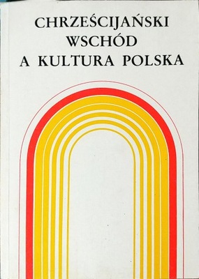 Chrześcijański wschód a kultura Polaka