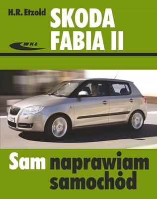 SKODA FABIA II SAM NAPRAWIAM od 04/2007 do 10/2014