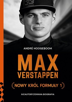 Max Verstappen Nowy król Formuły 1 Andre Hoogeboom