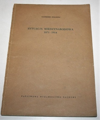 SYTUACJA MIĘDZYNARODOWA 1871-1914 K. Piwarski