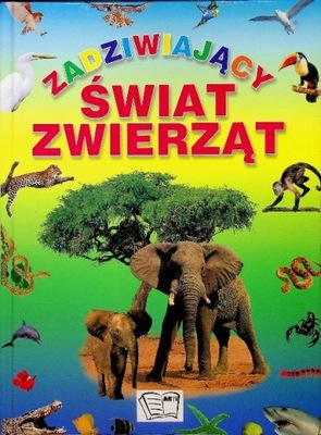 Zadziwiający świat zwierząt