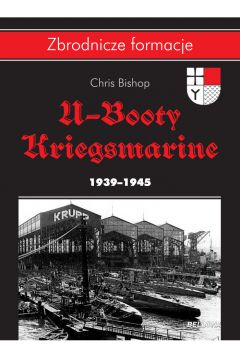 U-Booty Kriegsmarine 1939-1945 Chris Bishop
