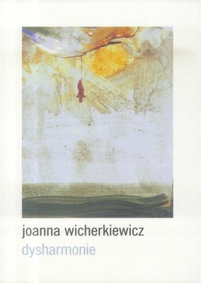 Wicherkiewicz Joanna - Dysharmonie