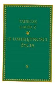 O UMIEJĘTNOŚCI ŻYCIA TADEUSZ GADACZ