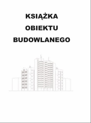 Książka obiektu budowlanego producent 74 strony