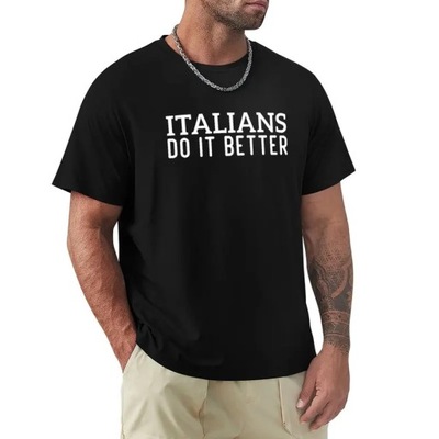 Italians Do It Better Italophile Learn Italian Team T-Shirt Koszulka