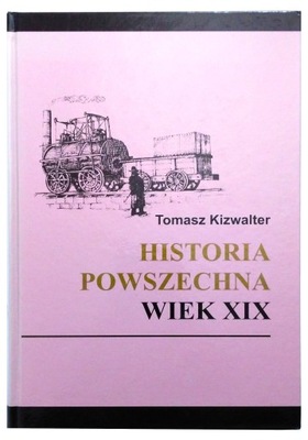 Wiek XIX Historia Powszechna Tomasz Kizwalter