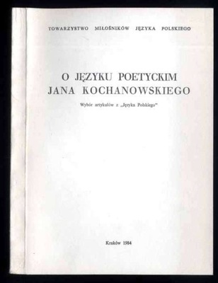 O języku poetyckim Jana Kochanowskiego 1984