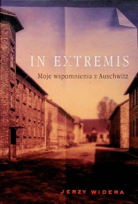 In Extremis Moje wspomnienia z Auschwitz