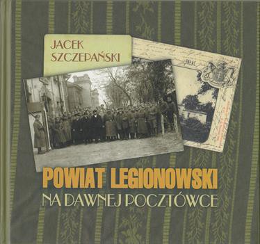 Powiat legionowski na dawnej pocztówce Jacek Szcze