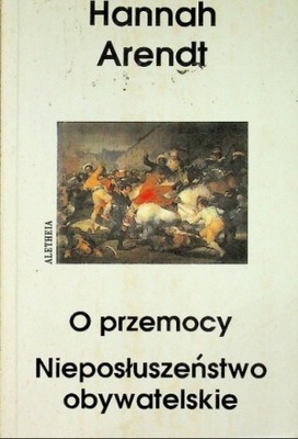 O przemocy Nieposłuszeństwo obywatelskie