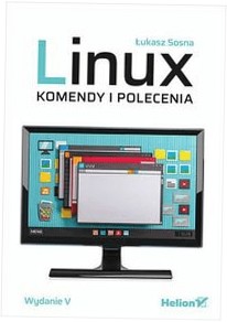 Linux. Komendy i polecenia - Łukasz Sosna