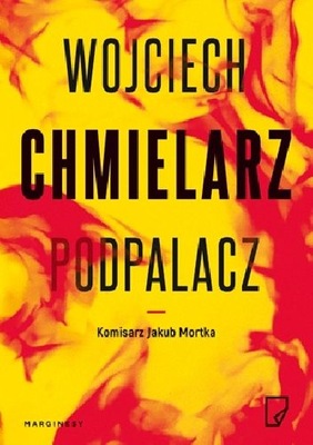 Podpalacz Wojciech Chmielarz