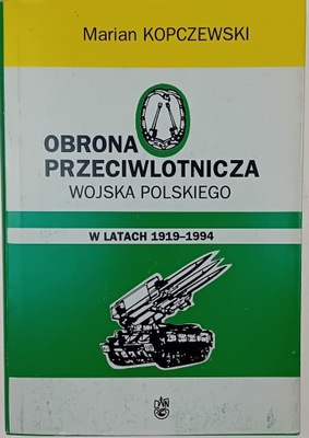 OBRONA PRZECIWLOTNICZA WOJSKA POLSKIEGO 1919-1994