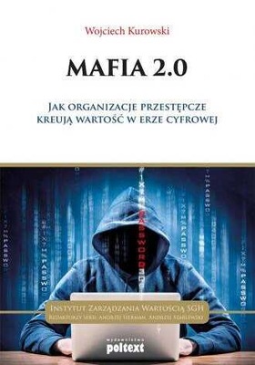 Mafia 2.0. Jak organizacje przestępcze kreują w...