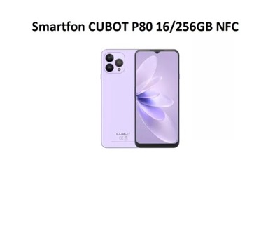 SMARTFON CUBOT P80 16/256GB NFC DUAL SIM 4G 6,5