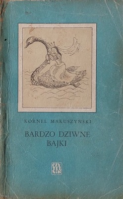 Kornel Makuszyński - Bardzo dziwne bajki