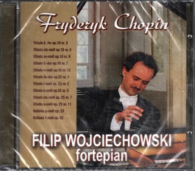 FRYDERYK CHOPIN. FILIP WOJCIECHOWSKI: PIANINO - CD