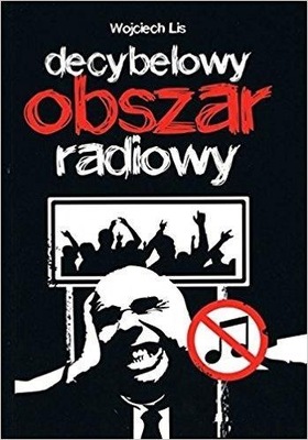 DECYBELOWY OBSZAR RADIOWY, WOJCIECH LIS