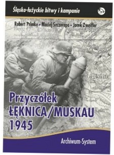 Przyczółek Łęknica Muskau 1945 Robert Primke