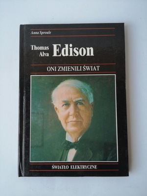 THOMAS ALVA EDISON ONI ZMIENILI ŚWIAT