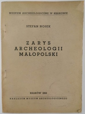 Zarys Archeologii Małopolski - Stefan Nosik