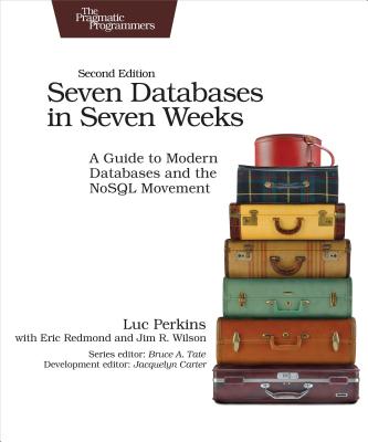 Seven Databases in Seven Weeks 2e Luc Perkins