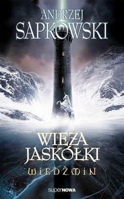 WIEDŹMIN 6 - WIEŻA JASKÓŁKI WYD. 2014 ANDRZEJ SAPKOWSKI