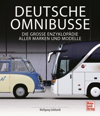Niemieckie autobusy 1896-2022 - olbrzymia szczegółowa encyklopedia / 24h