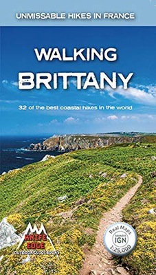 WALKING BRITTANY: 32 OF THE BEST COASTAL HIKES IN