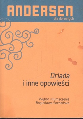 DRIADA I INNE OPOWIEŚCI * ANDERSEN
