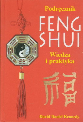 PODRĘCZNIK FENG SHUI - DAVID DANIEL KENNEDY