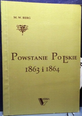 Powstanie Polskie 1863 i 1864 roku i..., M.K. BERG