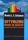 OPTYMIZMU MOŻNA SIĘ NAUCZYĆ - MARTIN E.P. SELIGMAN MARTIN E.P. SELIGMAN