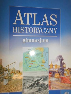 Atlas historyczny gimnazjum - Praca zbiorowa
