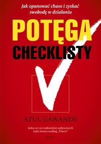 Atul Gawande - Potęga checklisty