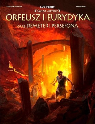 ŚWIAT MITÓW ORFEUSZ I EURYDYKA ORAZ DEMETER I PERSEFONA