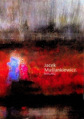 Jacek Maślankiewicz Malarz