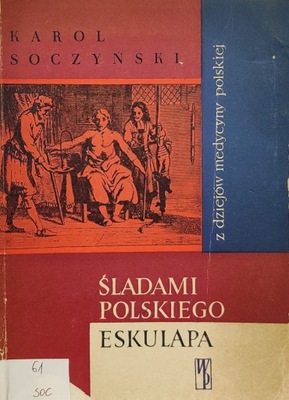 Śladami polskiego Eskulapa K. Soczynski